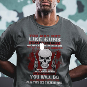 Armed Skull T Shirt You May Not Like Guns But You Call Someone With A Gun And Pray TS02 Printyourwear