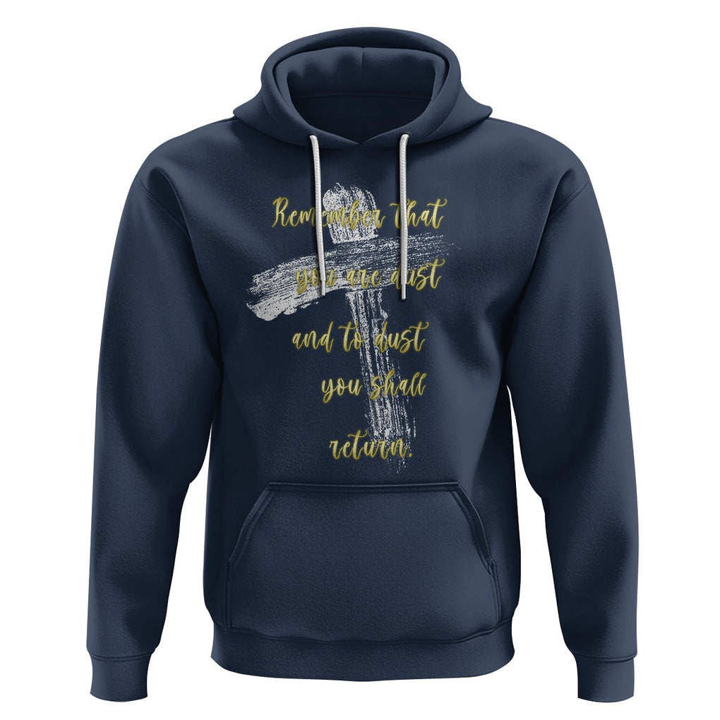 Ash Wednesday Hoodie Remember That You Are Dust And To Dust You Shall Return Christian TS09 Navy Printyourwear