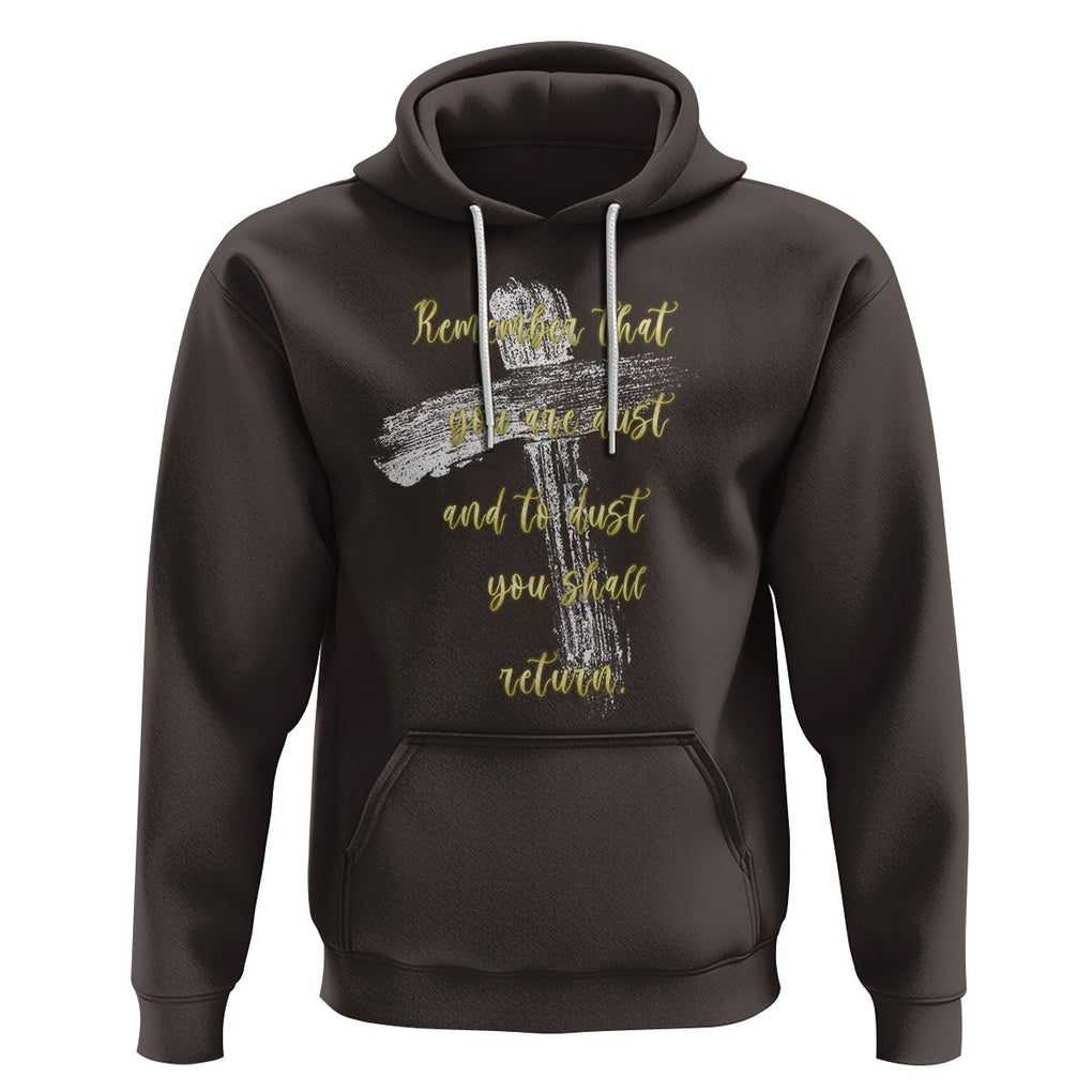 Ash Wednesday Hoodie Remember That You Are Dust And To Dust You Shall Return Christian TS09 Dark Chocolate Printyourwear