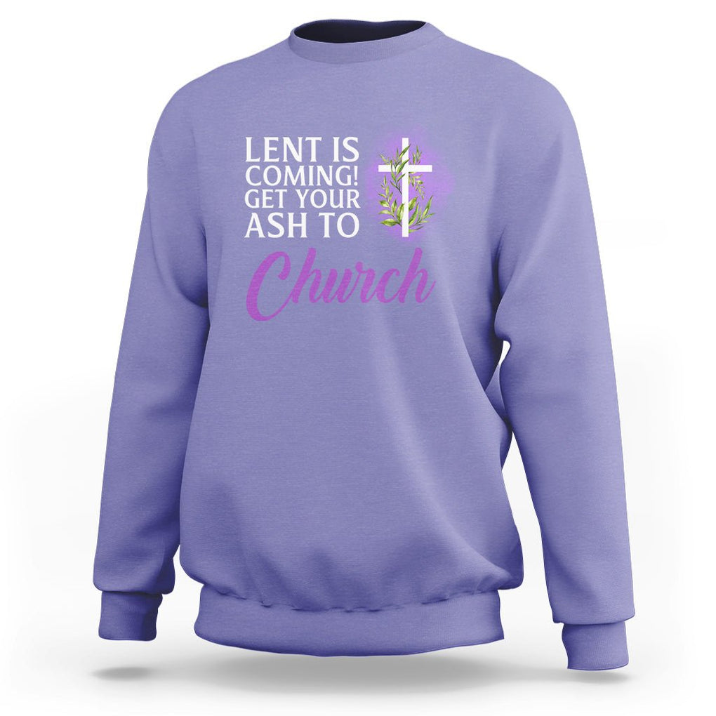 Ash Wednesday Sweatshirt Lent Is Coming Christian Catholic Church TS09 Violet Printyourwear