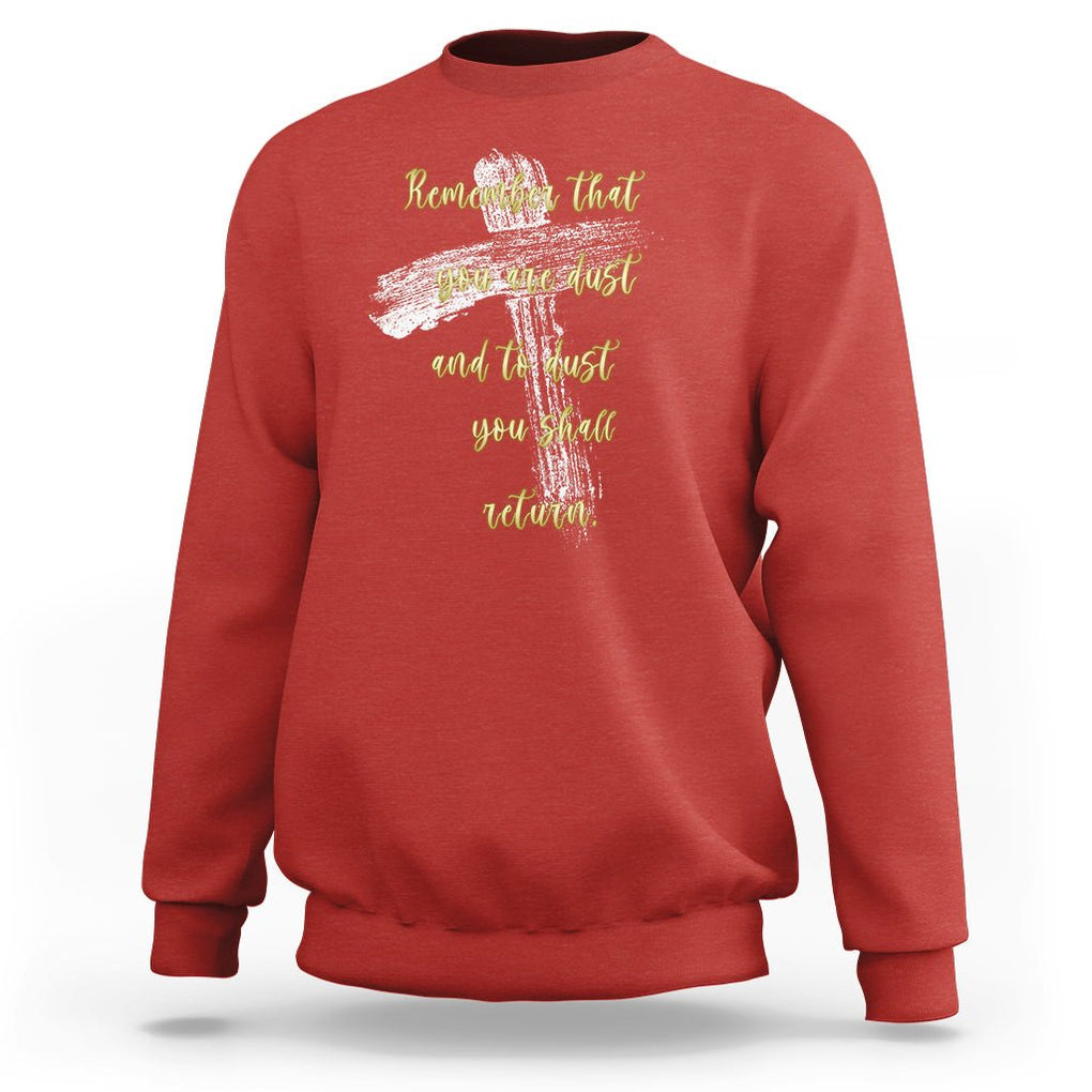 Ash Wednesday Sweatshirt Remember That You Are Dust And To Dust You Shall Return Christian TS09 Red Printyourwear