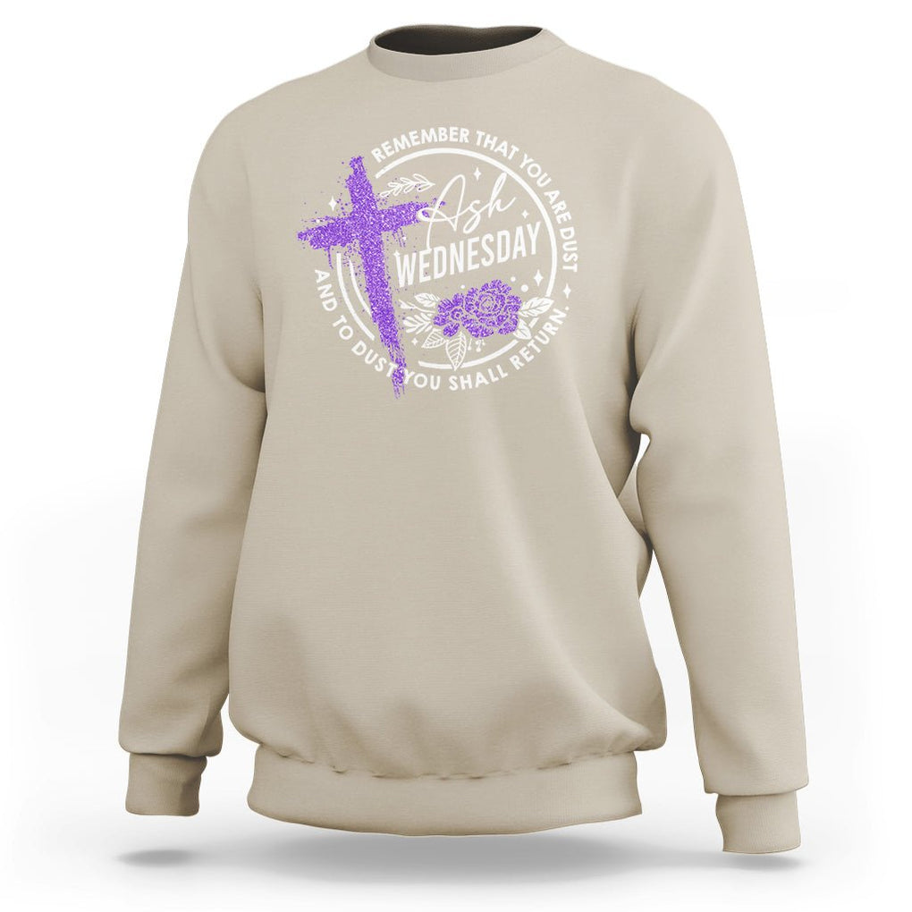 Ash Wednesday Sweatshirt Remember That You Are Dust Cross Catholic Lent Christian TS09 Sand Printyourwear