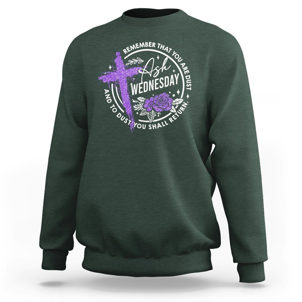Ash Wednesday Sweatshirt Remember That You Are Dust Cross Catholic Lent Christian TS09 Dark Forest Green Printyourwear