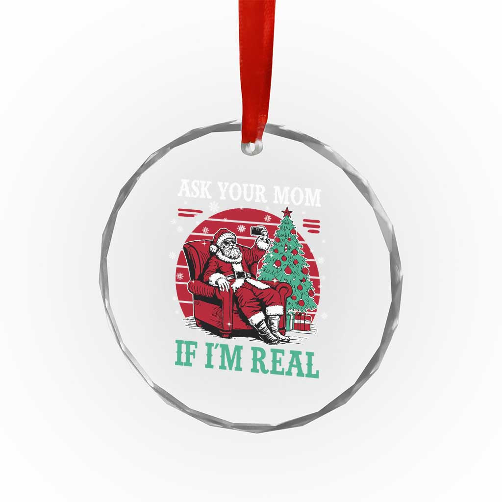 Ask Your Mom If I Am Real Christmas Santa Crystal Glass Ornament Funny Dirty Xmas TS11 Print Your Wear