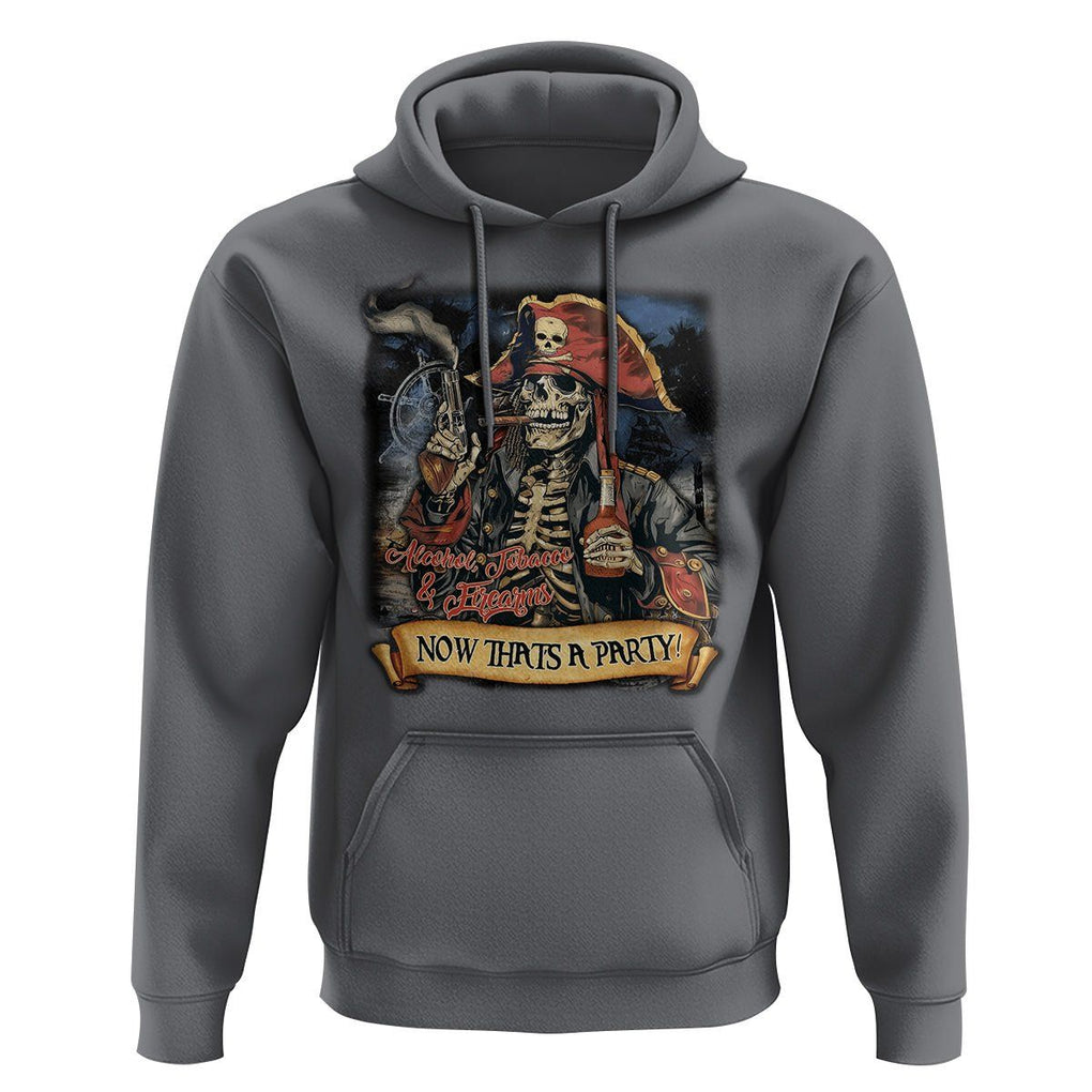 ATF Alcohol Tobacco Firearms Now That's A Party Hoodie TS09 Charcoal Print Your Wear