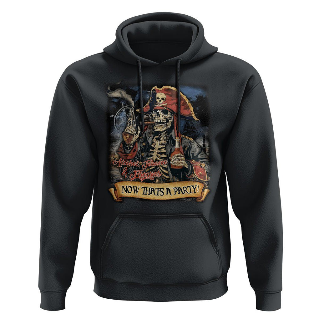 ATF Alcohol Tobacco Firearms Now That's A Party Hoodie TS09 Black Print Your Wear