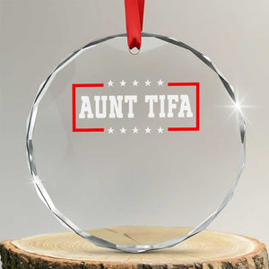 Aunt Tifa Crystal Glass Ornament Funny Political Sarcasm Patriotic TS02 Transparent Glass 3'' Circle Print Your Wear