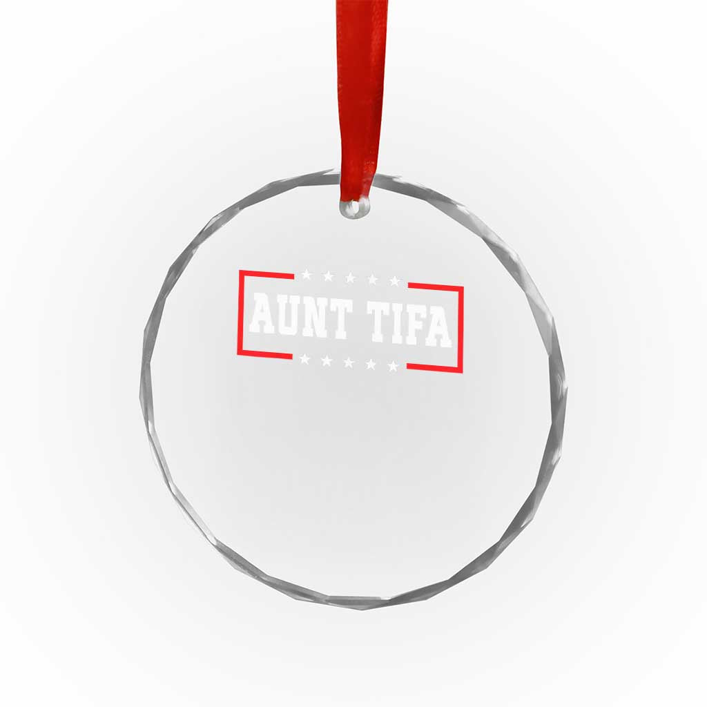 Aunt Tifa Crystal Glass Ornament Funny Political Sarcasm Patriotic TS02 Print Your Wear