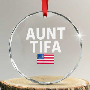 Aunt Tifa Crystal Glass Ornament Funny Political Sarcasm Patriotic American Flag TS02 Transparent Glass 3'' Circle Print Your Wear