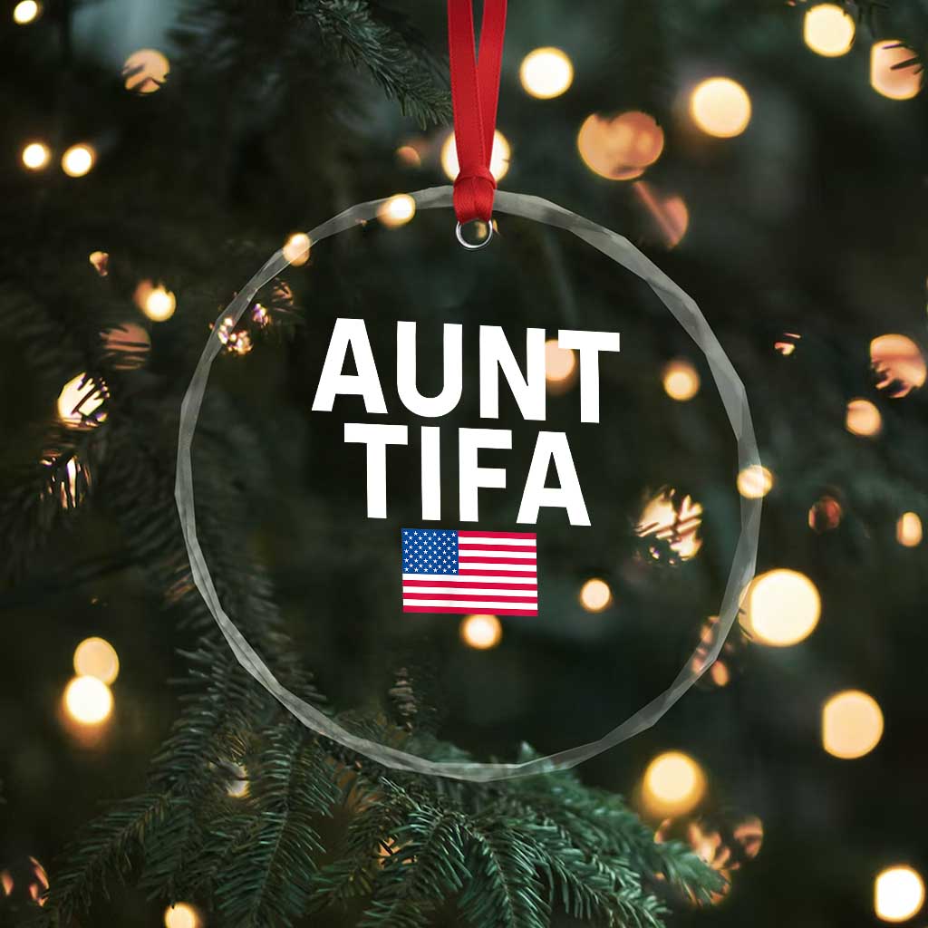 Aunt Tifa Crystal Glass Ornament Funny Political Sarcasm Patriotic American Flag TS02 Print Your Wear