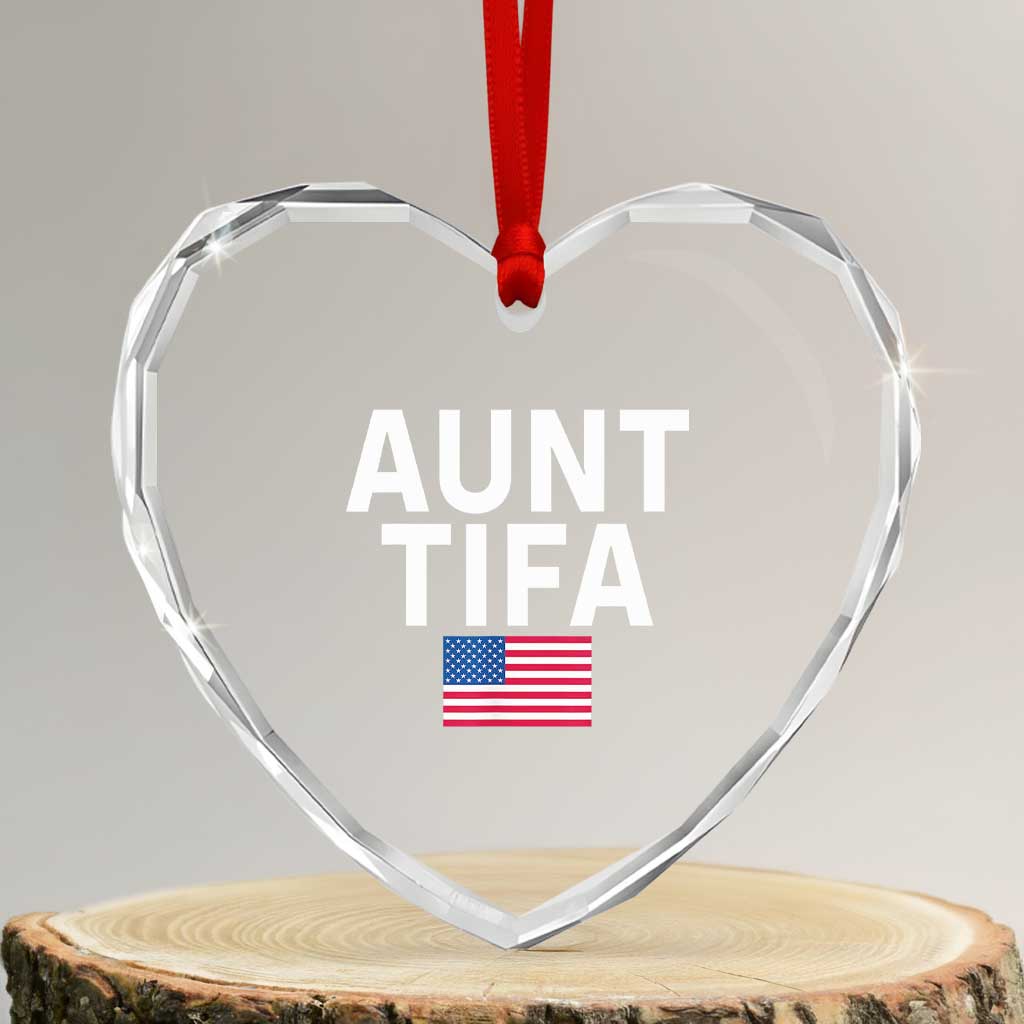 Aunt Tifa Heart Crystal Glass Ornament Funny Political Sarcasm Patriotic American Flag TS02 Transparent Glass 3'' Heart Print Your Wear