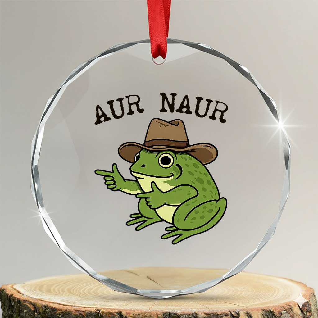 AUR Naur Cowboy Frog Meme Crystal Glass Ornament Funny Sarcastic Oh No Australian Accent TS14 Transparent Glass 3'' Circle Print Your Wear