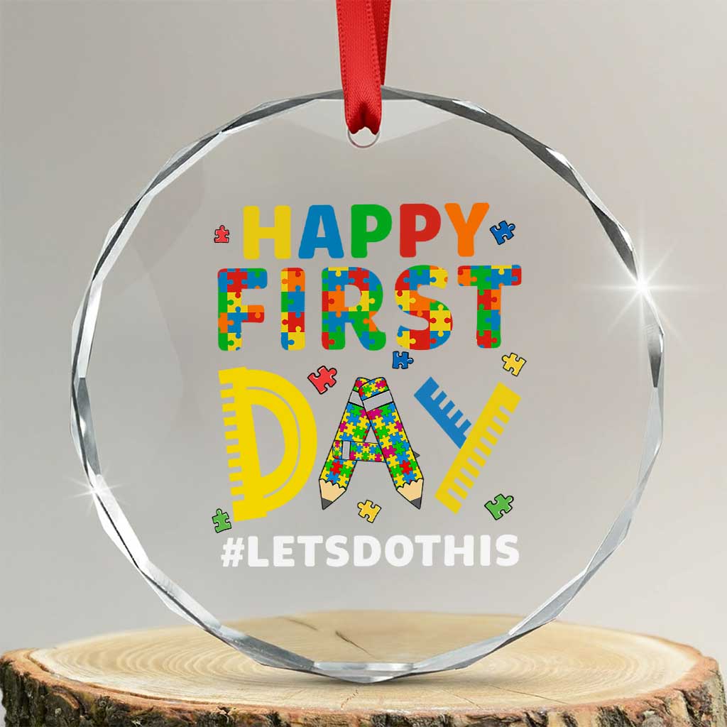 Autism Acceptance Back To School Educator Crystal Glass Ornament Happy First Day TS12 Transparent Glass 3'' Circle Print Your Wear