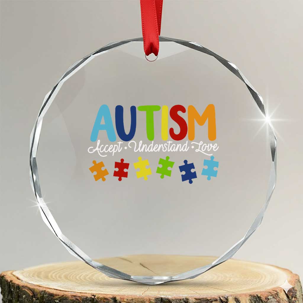 Autism Acceptance Crystal Glass Ornament Accept Understand Love Special Education Teacher Gift TS14 Transparent Glass 3'' Circle Print Your Wear