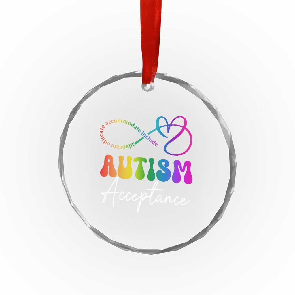Autism Acceptance Crystal Glass Ornament Advocate Educate Accomodate Include Rainbow Infinity Symbol TS02 Print Your Wear