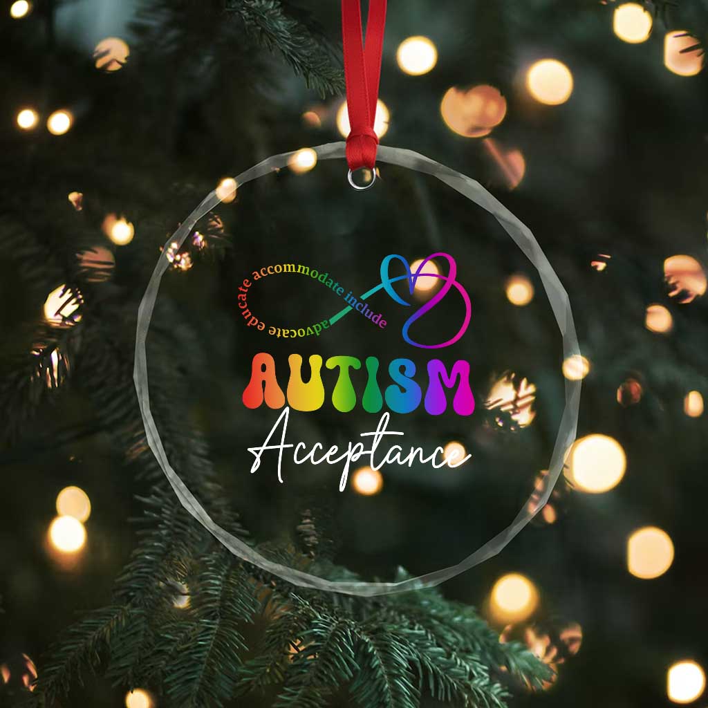 Autism Acceptance Crystal Glass Ornament Advocate Educate Accomodate Include Rainbow Infinity Symbol TS02 Print Your Wear