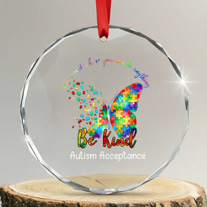 Autism Acceptance Crystal Glass Ornament In A World Where You Can Be Anything Be Kind Butterfly Puzzle TS14 Transparent Glass 3'' Circle Print Your Wear