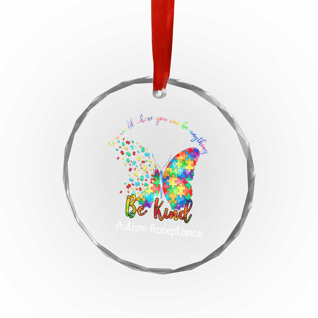Autism Acceptance Crystal Glass Ornament In A World Where You Can Be Anything Be Kind Butterfly Puzzle TS14 Print Your Wear