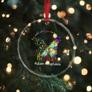 Autism Acceptance Crystal Glass Ornament In A World Where You Can Be Anything Be Kind Butterfly Puzzle TS14 Print Your Wear