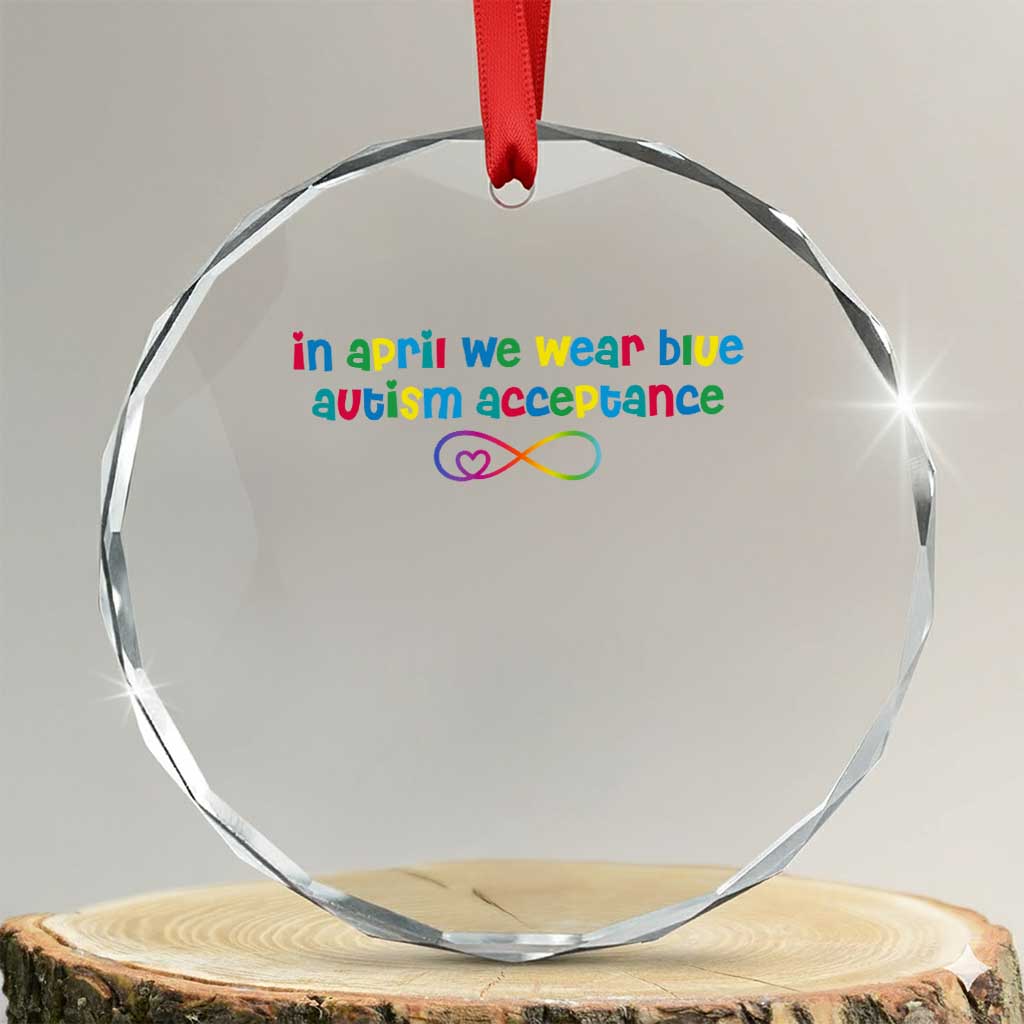 Autism Acceptance Crystal Glass Ornament Neurodivergent Support Infinity Heart Symbol TS14 Transparent Glass 3'' Circle Print Your Wear