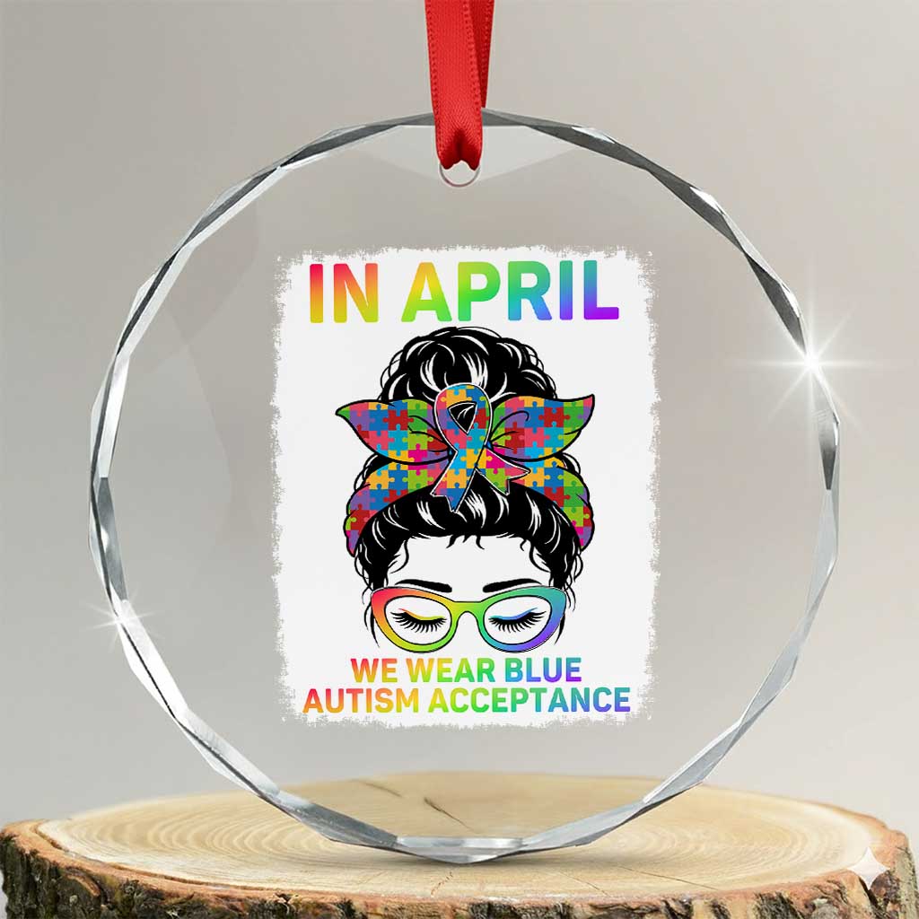 Autism Acceptance Crystal Glass Ornament Neurodivergent Support Messy Bun Ribbon Puzzle TS14 Transparent Glass 3'' Circle Print Your Wear