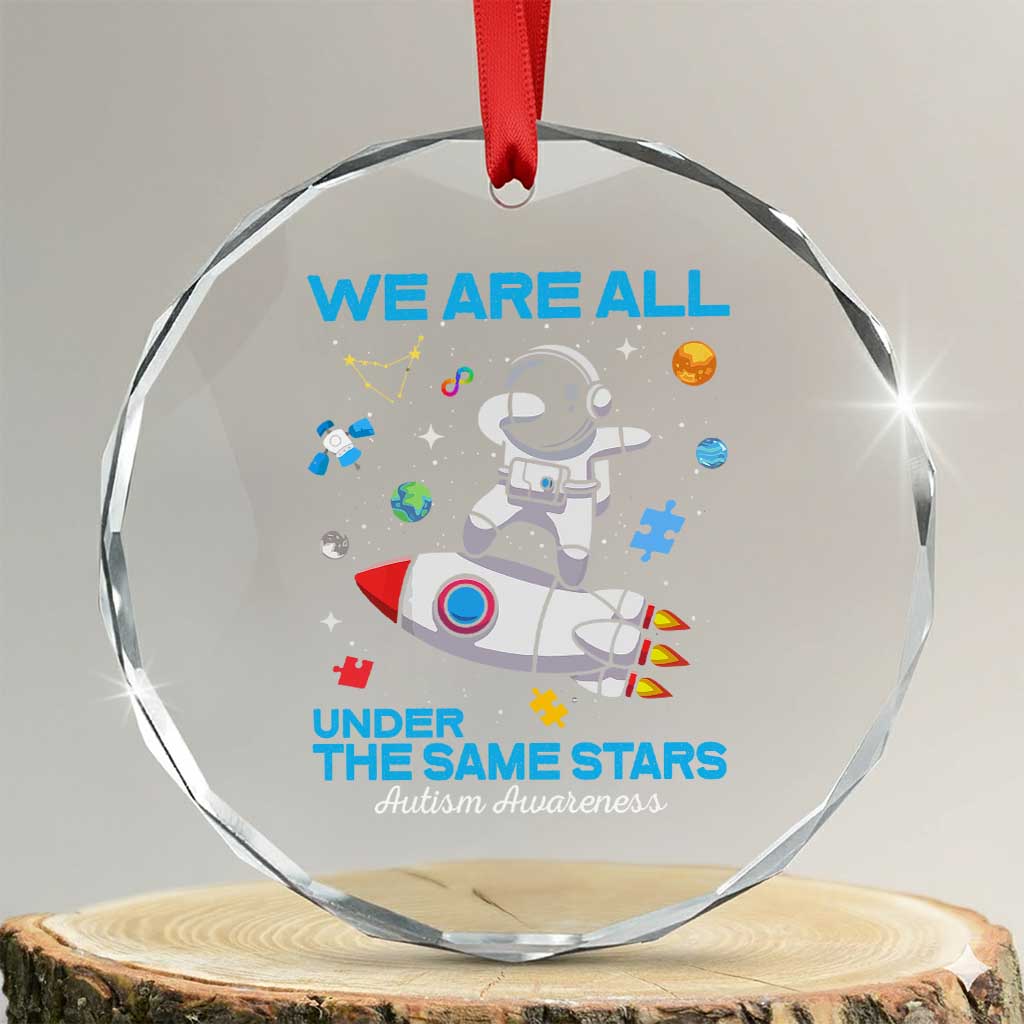 Autism Acceptance Crystal Glass Ornament We Are All Under The Same Stars TS10 Transparent Glass 3'' Circle Print Your Wear
