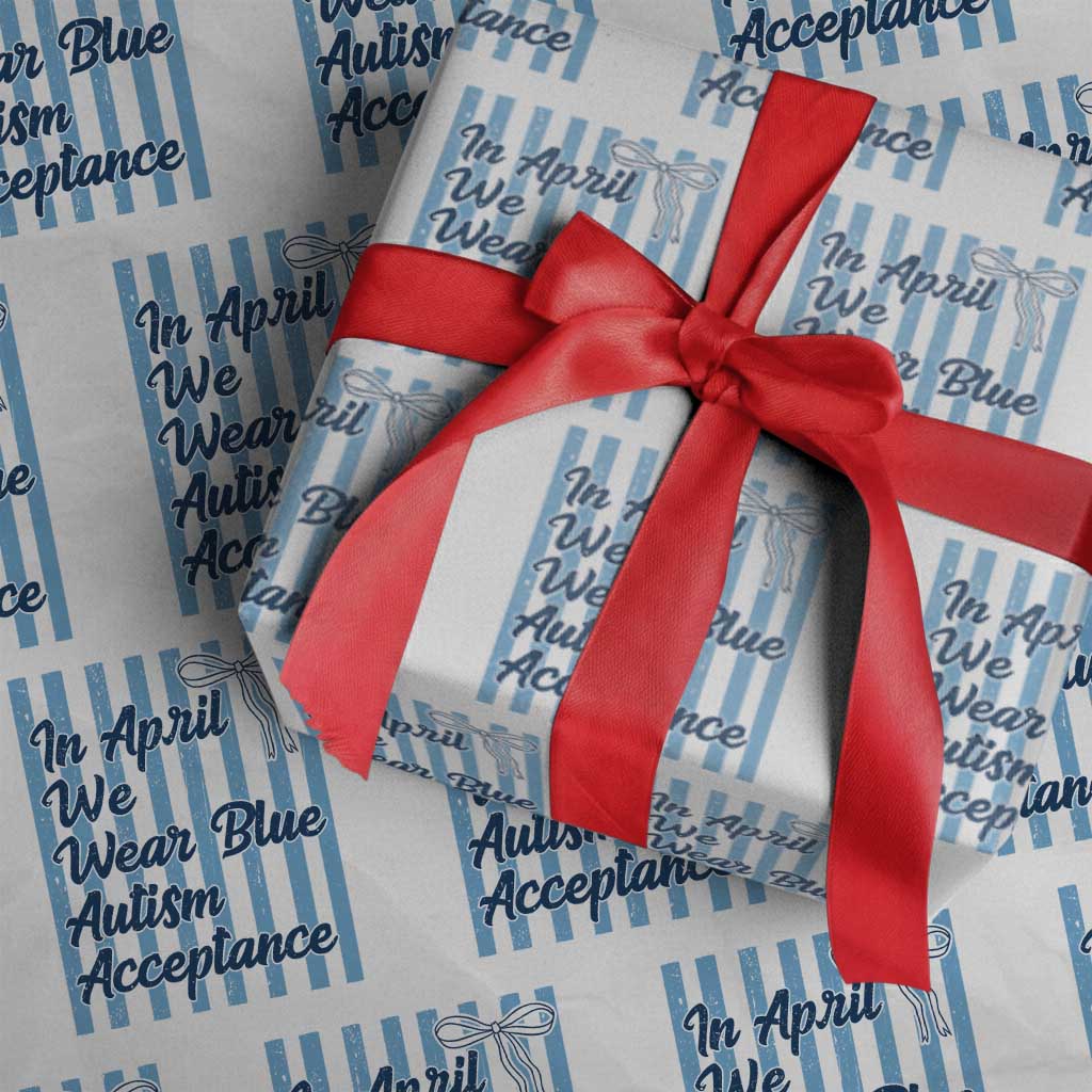 Autism Acceptance Wrapping Paper Roll In April We Wear Blue Support Neurodivergent TS14 White Print Your Wear
