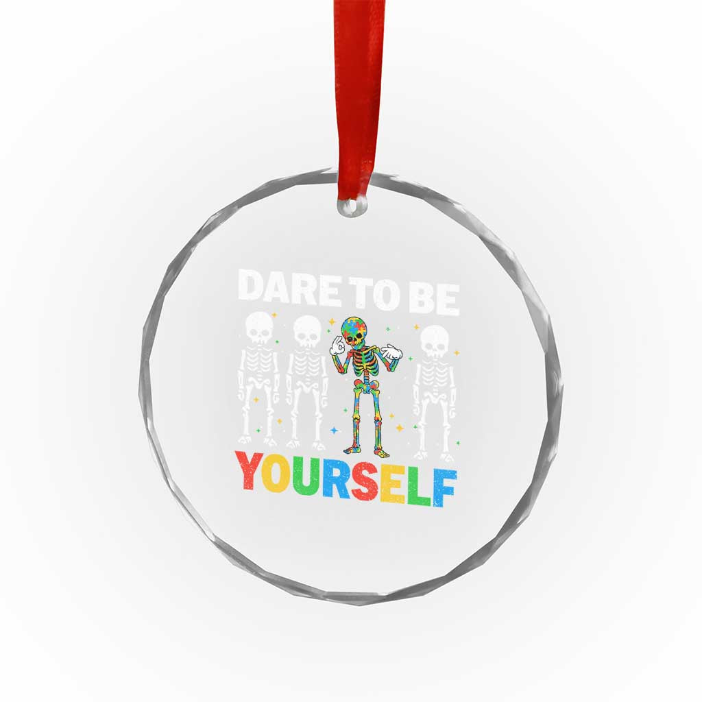Autism Awareness 67 Crystal Glass Ornament Dare To Be Yourself Six Seven Autism Skeleton TS11 Print Your Wear