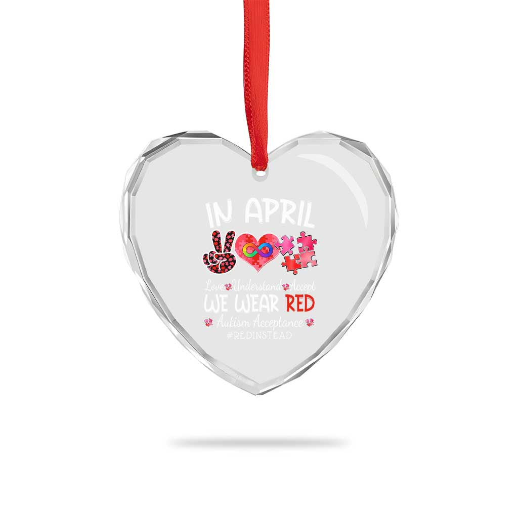 Autism Awareness Acceptance Red Instead Heart Crystal Glass Ornament In April We Wear Red Peace Love Puzzle TS11 Print Your Wear