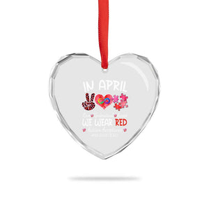 Autism Awareness Acceptance Red Instead Heart Crystal Glass Ornament In April We Wear Red Peace Love Puzzle TS11 Print Your Wear
