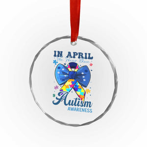Autism Awareness Crystal Glass Ornament In April We Wear Blue Puzzle Ribbon Coquette Bow TS02 Print Your Wear
