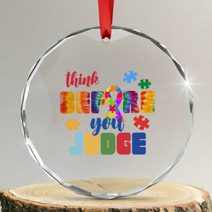 Autism Awareness Crystal Glass Ornament Think Before You Judge Autistic Support TS02 Transparent Glass 3'' Circle Print Your Wear