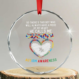 Autism Awareness Grandpa Crystal Glass Ornament So There's This Boy Who Will Always Have A Piece Of My Heart He Calls Me Grandpa TS11 Transparent Glass 3'' Circle Print Your Wear