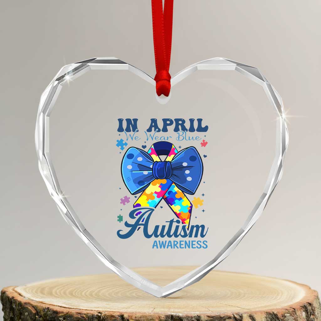 Autism Awareness Heart Crystal Glass Ornament In April We Wear Blue Puzzle Ribbon Coquette Bow TS02 Transparent Glass 3'' Heart Print Your Wear