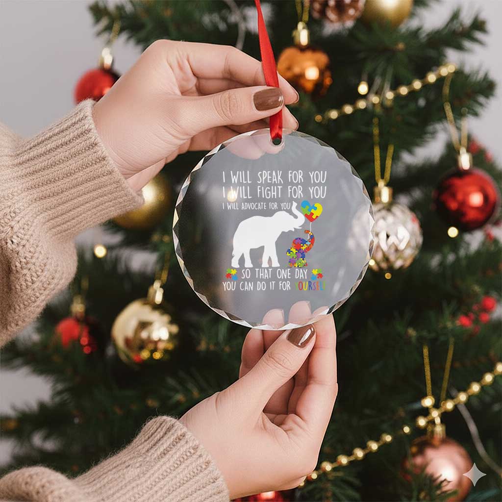 Autism Awareness Mom Crystal Glass Ornament I Will Speak Fight Advocate For You So That You Can Do It For Yourself TS11 Print Your Wear