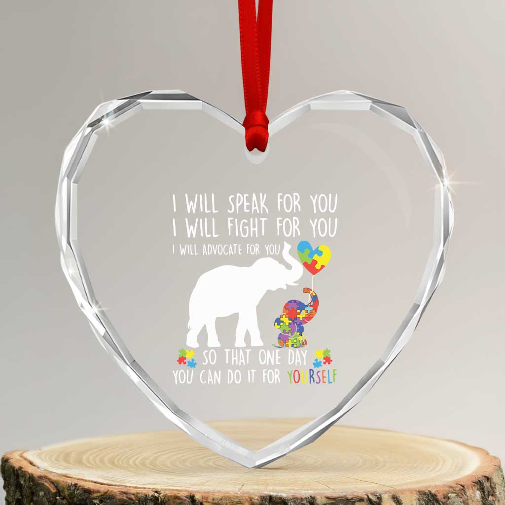 Autism Awareness Mom Heart Crystal Glass Ornament I Will Speak Fight Advocate For You So That You Can Do It For Yourself TS11 Transparent Glass 3'' Heart Print Your Wear