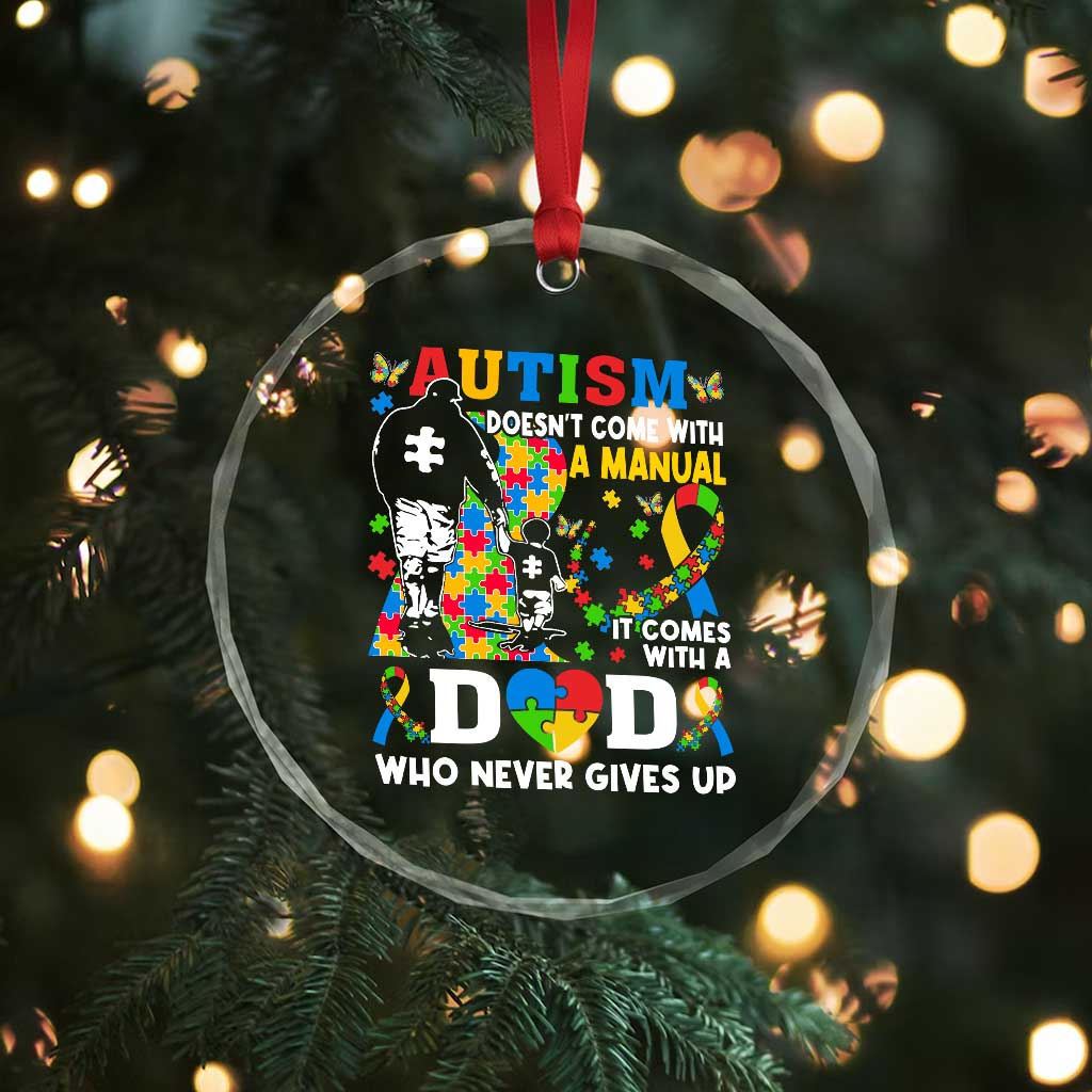 Autism Dad Crystal Glass Ornament Autism Doesn't Come With A Manual It Comes With A Dad TS11 Print Your Wear