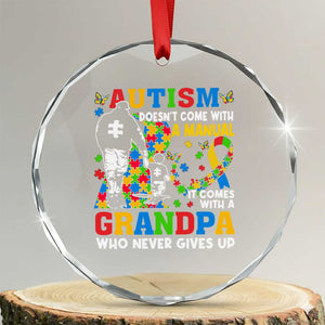 Autism Grandpa Crystal Glass Ornament Autism Doesn't Come With A Manual It Comes With A Grandpa TS11 Transparent Glass 3'' Circle Print Your Wear