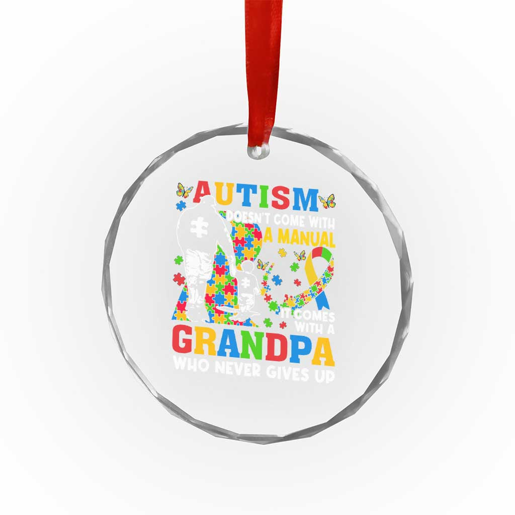 Autism Grandpa Crystal Glass Ornament Autism Doesn't Come With A Manual It Comes With A Grandpa TS11 Print Your Wear