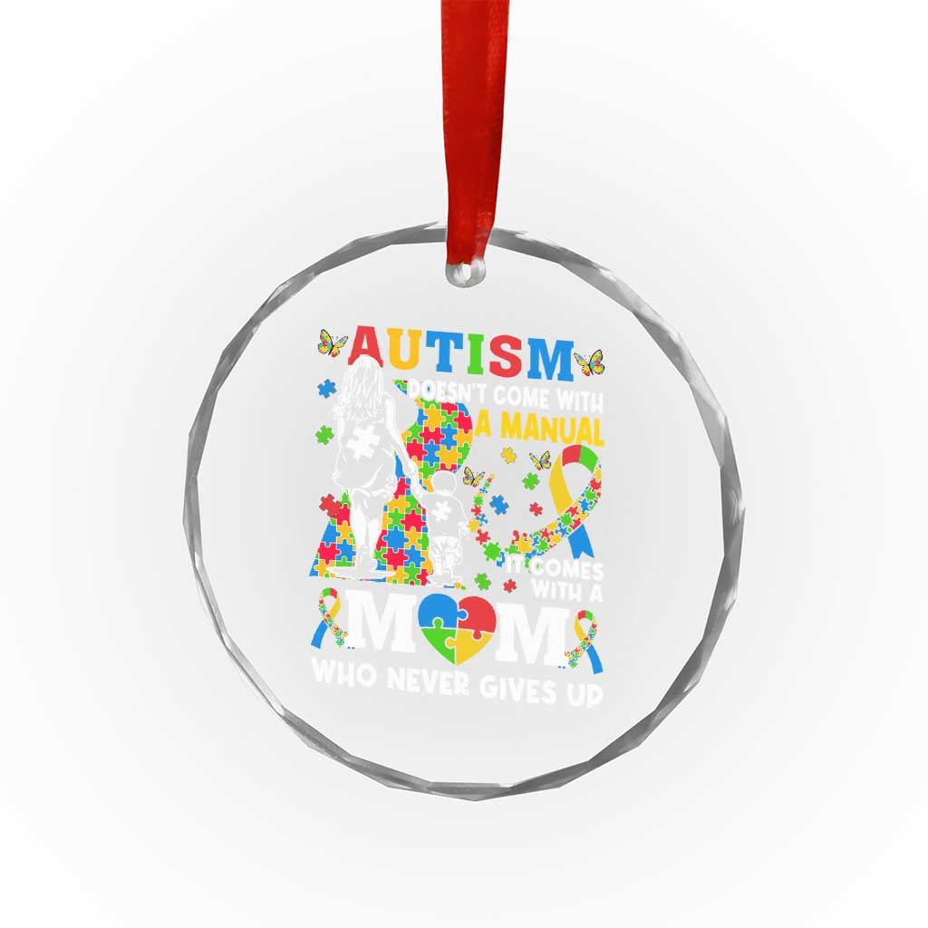 Autism Mom Crystal Glass Ornament Autism Doesn't Come With A Manual It Comes With A Mom TS11 Print Your Wear