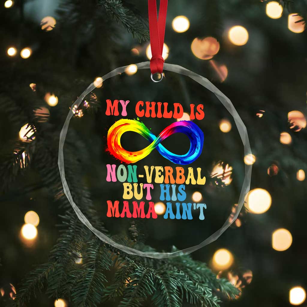 Autism Mom Crystal Glass Ornament My Child May Be Non verbal But His Mama Ain't Autism TS02 Print Your Wear