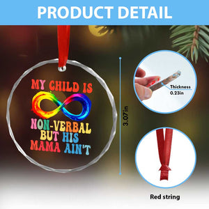Autism Mom Crystal Glass Ornament My Child May Be Non verbal But His Mama Ain't Autism TS02 Print Your Wear