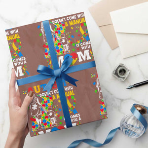 Autism Mom Wrapping Paper Roll Autism Doesn't Come With A Manual It Comes With A Mom TS11 Mocha Print Your Wear