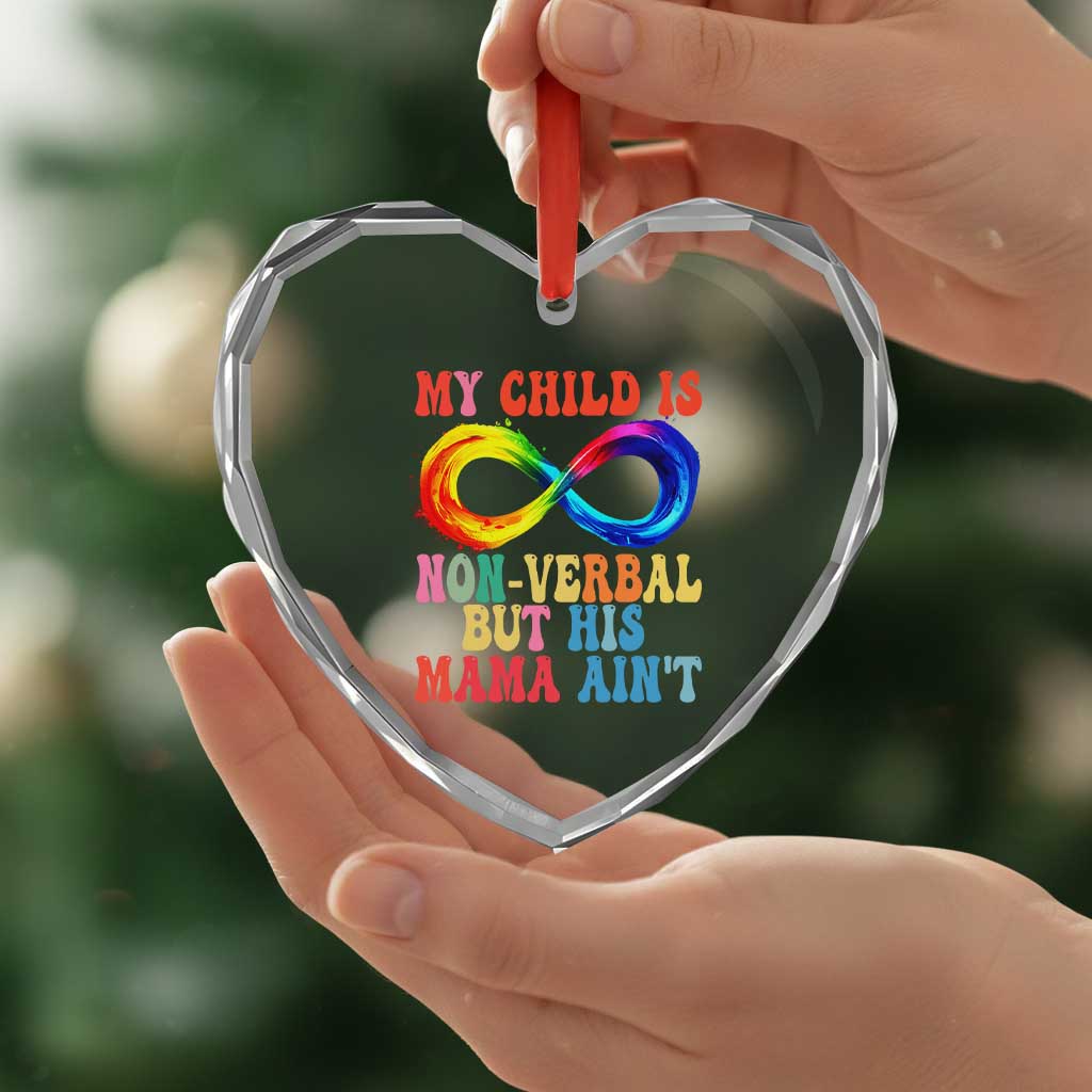 Autism Mom Heart Crystal Glass Ornament My Child May Be Non verbal But His Mama Ain't Autism TS02 Print Your Wear