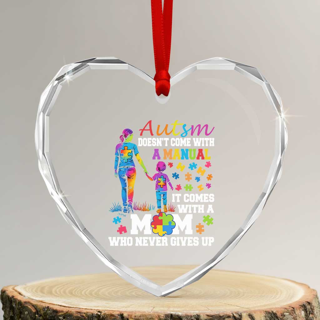 Autism Mom Heart Crystal Glass Ornament Who Never Gives Up Family Support Autistic TS02 Transparent Glass 3'' Heart Print Your Wear