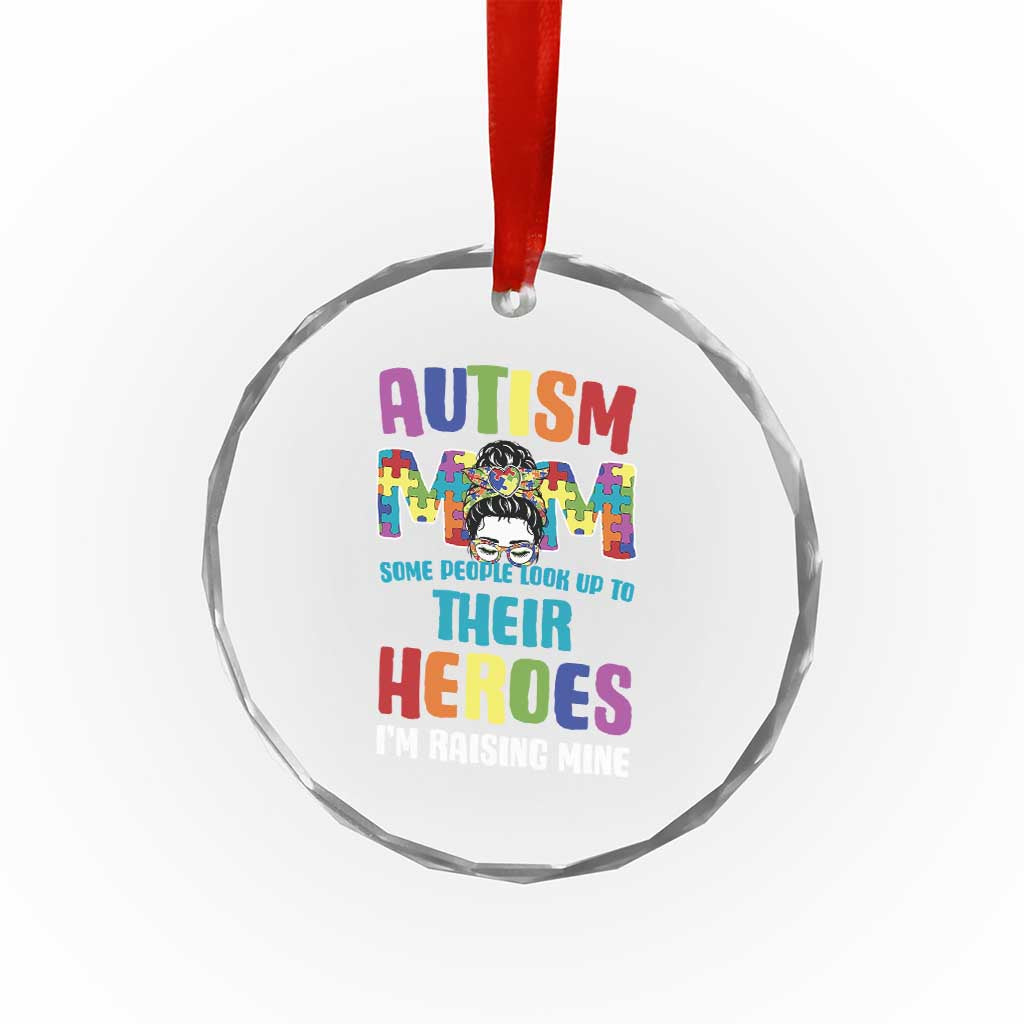 Autism Mom Some People Look Up Their Heroes I'm Raising Mine Crystal Glass Ornament Autism Awareness TS11 Print Your Wear