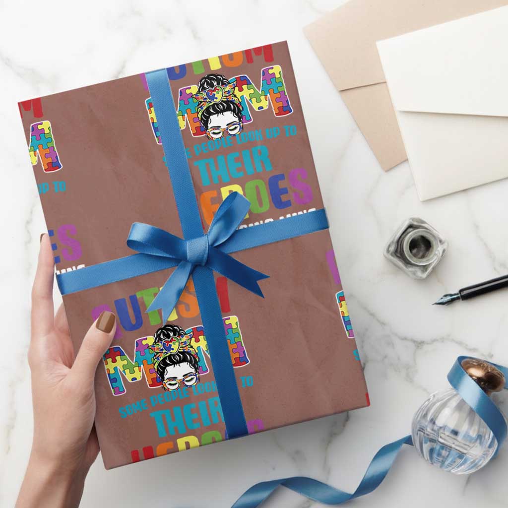 Autism Mom Some People Look Up Their Heroes I'm Raising Mine Wrapping Paper Roll Autism Awareness TS11 Mocha Print Your Wear