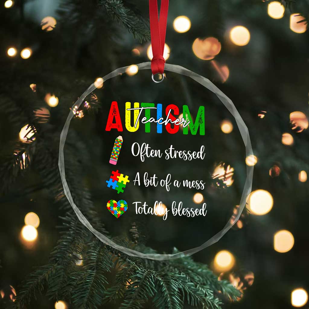 Autism Support Educator Crystal Glass Ornament Often Stressed A Bit Of A Mess Totally Blessed TS12 Print Your Wear