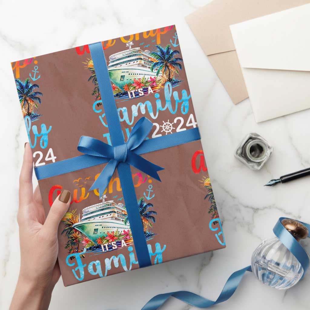 Aw Ship It's A Family Trip 2024 Wrapping Paper Roll Cruise Trip Making Memories Family Matching TS02 Mocha Print Your Wear