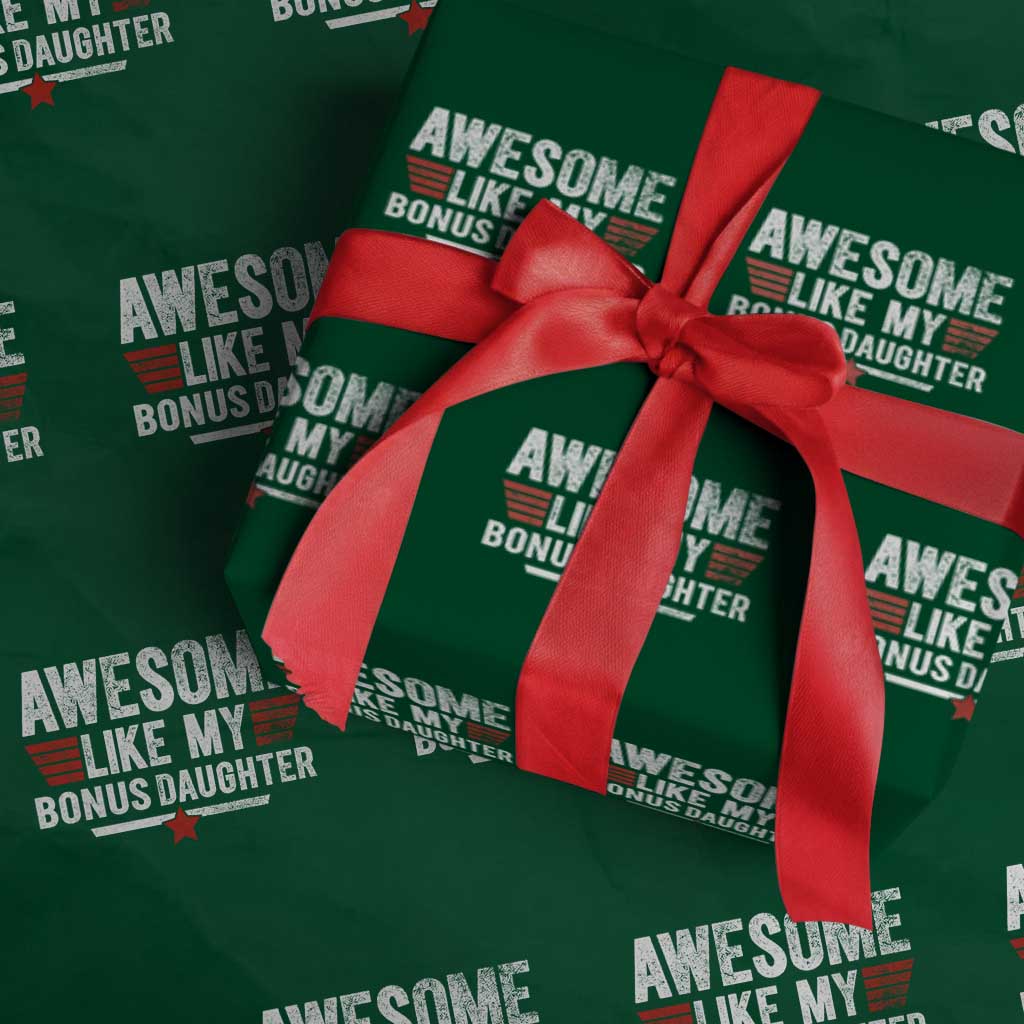 Awesome Like My Bonus Daughter Wrapping Paper Roll Funny Girl Bonus Dad Quote TS11 Green Print Your Wear